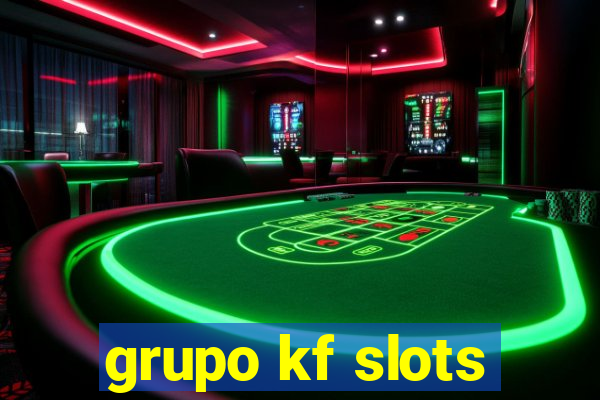 grupo kf slots